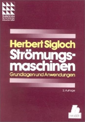 Imagen de archivo de Strmungsmaschinen: Grundlagen und Anwendung a la venta por medimops