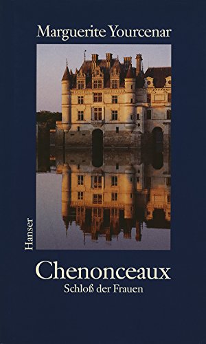 9783446173941: Chenonceaux: Schlo der Frauen