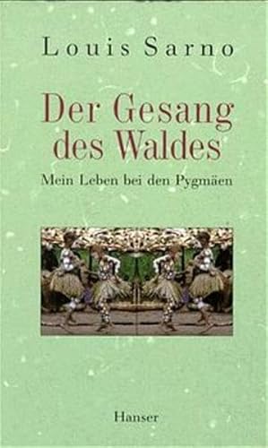 9783446174399: Der Gesang des Waldes. Mein Leben bei den Pygmen.