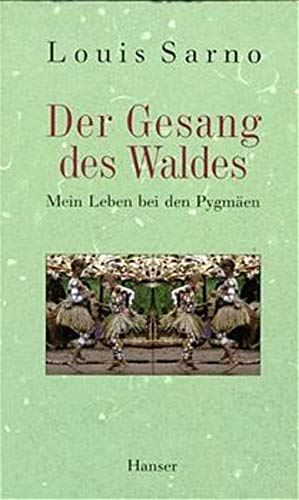 Imagen de archivo de Der Gesang des Waldes: Mein Leben bei den Pygmen a la venta por medimops