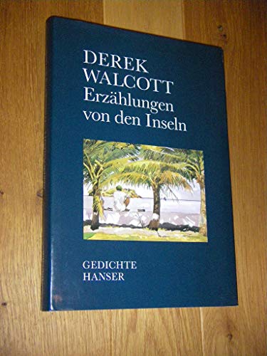 Erzählungen von den Inseln.- signiert, Erstausgabe Gedichte. Mit Anmerkungen und einem Nachwort des Übersetzers. - Walcott, Derek.