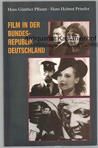 FILM IN DER BUNDESREPUBLIK DEUTSCHLAND. der neue deutsche Film ; von den Anfängen bis zur Gegenwart ; ein Handbuch ; mit einem Exkurs über das Kino der DDR - Pflaum, Hans Günther; Prinzler, Hans Helmut; ;