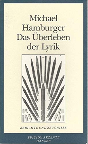 Das UÌˆberleben der Lyrik: Berichte und Zeugnisse (Edition Akzente) (German Edition) (9783446175228) by Hamburger, Michael