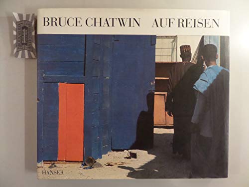 Stock image for Bruce Chatwin. Auf Reisen. Photographien und Notizen. for sale by Libresso - das Antiquariat in der Uni