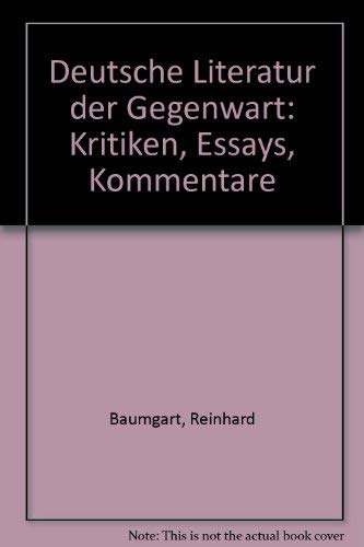 Stock image for Deutsche Literatur der Gegenwart: Kritiken - Essays - Kommentare 1959-1993 for sale by Versandantiquariat Felix Mcke