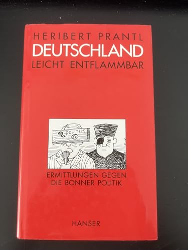 Deutschland leicht entflammbar. Ermittlungen gegen die Bonner Politik