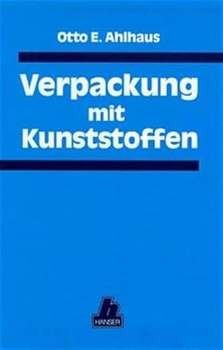 Beispielbild fr Verpackung mit Kunststoffen Ahlhaus, Otto E. zum Verkauf von online-buch-de