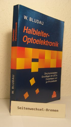 Stock image for Halbleiter - Optoelektronik. : Die physikalischen Grundlagen der LED's, Diodenlaser und pn-Photodioden. for sale by Buchpark