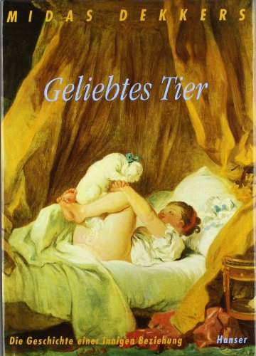 Stock image for Geliebtes Tier: Die Geschichte einer innigen Beziehung for sale by Versandantiquariat Felix Mcke