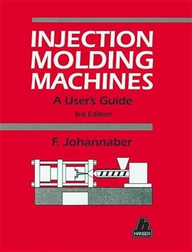 9783446177338: Injection Molding Machines: A User's Guide