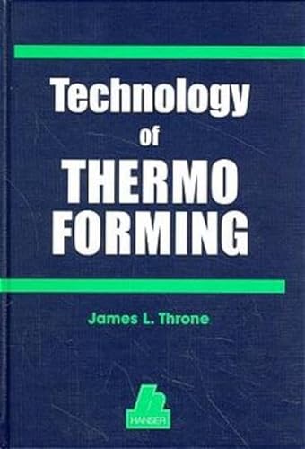 Technology of Thermoforming (9783446178120) by Throne, James L.