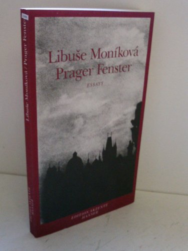 Prager Fenster : Essays. Edition Akzente - Monikova, Libuse