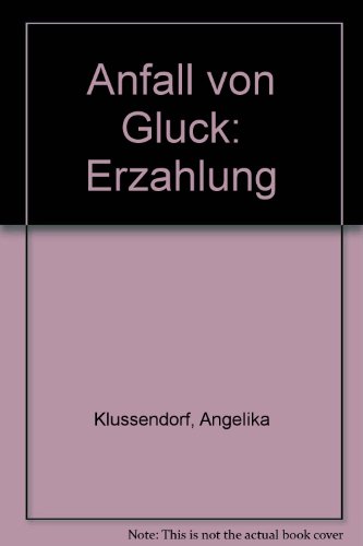9783446178687: Anfall von Gluck: Erzahlung (German Edition)
