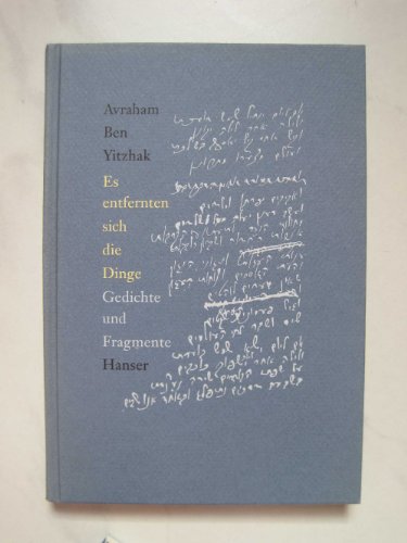 Beispielbild fr Es entfernten sich die Dinge: Gedichte und Fragmente zum Verkauf von Norbert Kretschmann