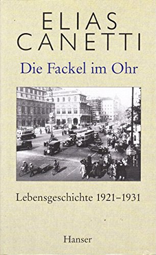 9783446180611: Die Fackel im Ohr. Lebensgeschichte. 1921 - 1931.