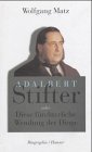 Adalbert Stifter oder Diese fu rchterliche Wendung der Dinge: Biographie (German Edition) - Matz, Wolfgang