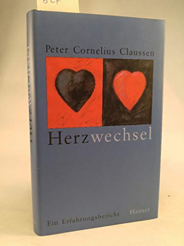 Herzwechsel: Ein Erfahrungsbericht - Peter Cornelius Claussen