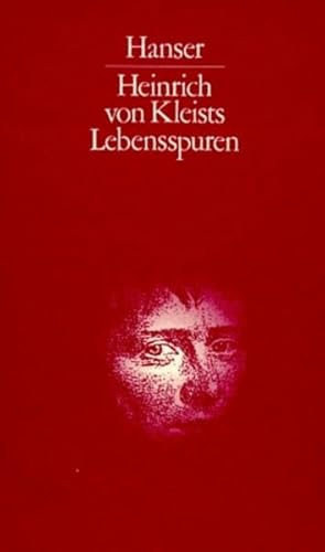 9783446185517: Heinrich von Kleists Lebensspuren: Dokumente und Berichte der Zeitgenossen