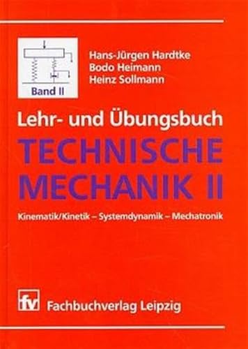 Beispielbild fr Lehr- und bungsbuch Technische Mechanik: Band II: Kinematik/Kinetik, Systemdynamik, Mechatronik zum Verkauf von medimops