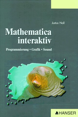 Mathematica interaktiv. Programmierung, Grafik, Sound