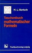 Taschenbuch mathematischer Formeln Mit 480 Bildern - Bartsch, Hans-Jochen.