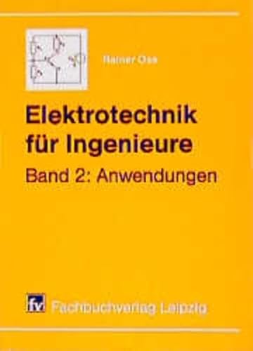 Stock image for Ose, Rainer: Elektrotechnik fr Ingenieure. : Anwendungen for sale by Buchpark