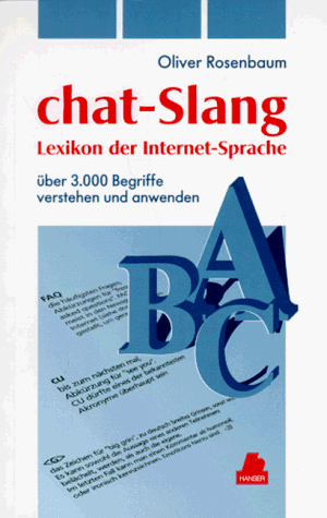 Beispielbild fr chat-Slang Lexikon der Internet-Sprache: ber 3000 Begriffe verstehen und anwenden zum Verkauf von medimops