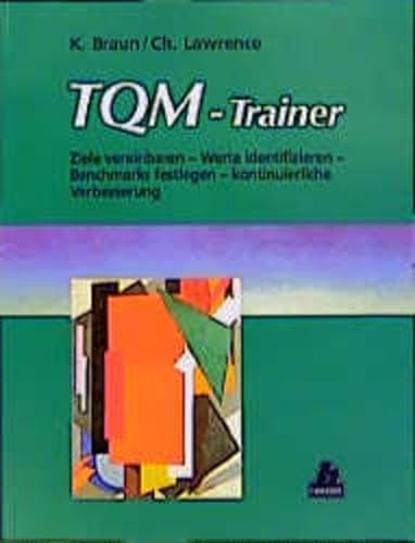 TQM- Trainer. (9783446188747) by Braun, Karlheinz; Lawrence, Christian