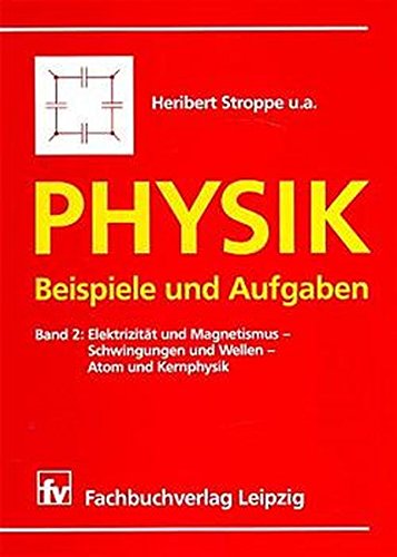 9783446188952: Physik. Beispiele und Aufgaben. 2 Bde. Bd.1: Mechanik - Wrmelehre. Bd 2: Elektrizitt und Magnetismus- Schwingungen und Wellen- Atom und Kernphysik.