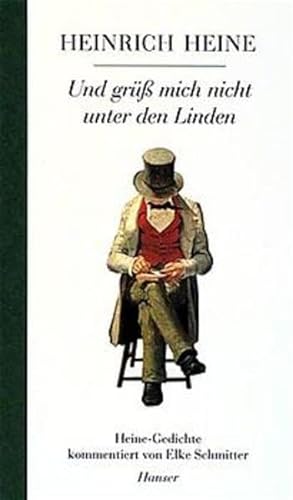 Stock image for Und grss mich nicht unter den Linden : Gedichte. von Heinrich Heine. Kommentiert von Elke Schmitter for sale by Versandantiquariat Schfer