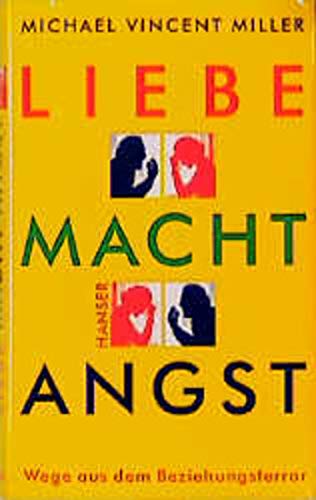 Stock image for Liebe macht Angst : Wege aus dem Beziehungsterror for sale by Buchpark