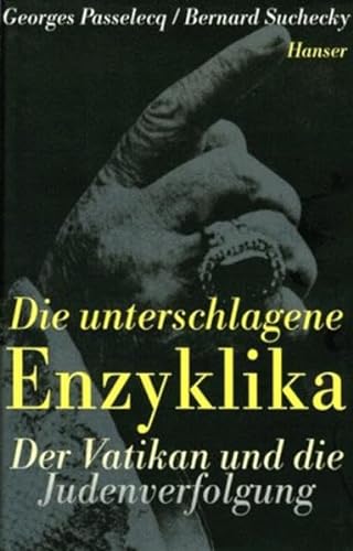 Stock image for Die unterschlagene Enzyklika: Der Vatikan und die Judenverfolgung for sale by medimops