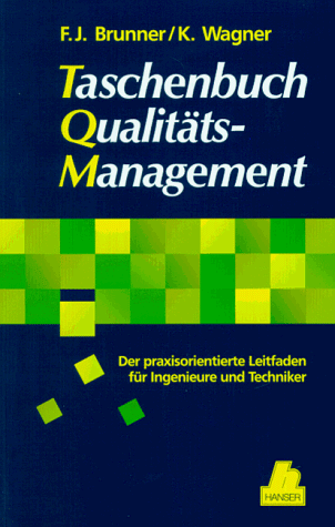 Imagen de archivo de Taschenbuch Qualittsmanagement Ein praxisorientierter Leitfaden fr Ingenieure und Techniker a la venta por Buchpark