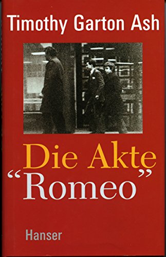 Die Akte ' Romeo'. Persönliche Geschichte. - signiert von Timothy Garton Ash und Joachim Gauck