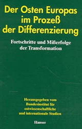 Der Osten Europas im Prozeß der Differenzierung : Fortschritte und Mißerfolge der Transformation. [Hrsg.: Bundesinstitut für Ostwissenschaftliche und Internationale Studien. Red.: Hans-Hermann Höhmann (Chefred.) .] / Bundesinstitut für Ostwissenschaftliche und Internationale Studien: Jahrbuch ; 1996/97 - Höhmann, Hans-Hermann (Herausgeber)