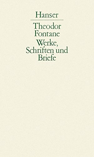 Werke, Schriften und Briefe, 20 und 2 Bde. in 4 Abt. (9783446192782) by Fontane, Theodor; Keitel, Walter; NÃ¼rnberger, Helmuth
