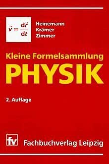 Stock image for Kleine Formelsammlung PHYSIK Heinemann, Hilmar; Krämer, Heinz and Zimmer, Hellmut for sale by tomsshop.eu