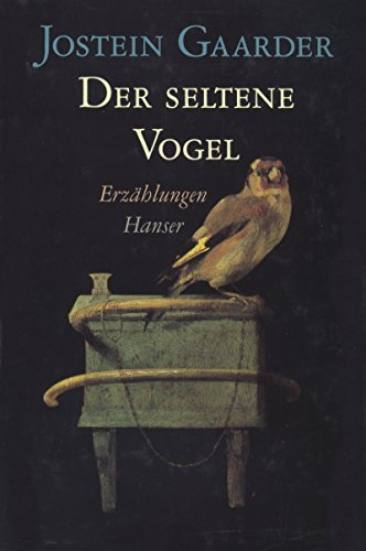 Der seltene Vogel. (9783446192843) by Gaarder, Jostein