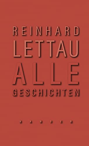 Alle Geschichten. Hrsg. von Dawn Lettau und Hanspeter Krüger. - Lettau, Reinhard