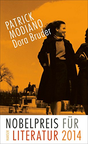 Dora Bruder : Ausgezeichnet mit dem Österreichischen Staatspreis für Europäische Literatur 2012 - Patrick Modiano