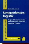 9783446193703: Unternehmenslogistik: Ausgewhlte Instrumentarien zur Planung und Organisation logistischer Prozesse