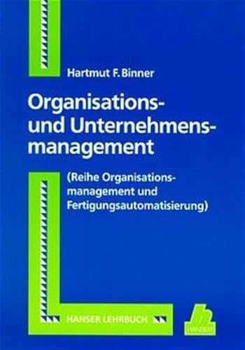 Beispielbild fr Organisations- und Unternehmensmanagement. Von der Funktionsorientierung zur Prozeorientierung. zum Verkauf von Antiquariat Bookfarm