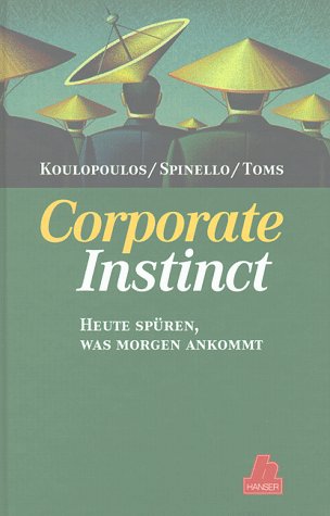 Beispielbild fr Corporate instinct. Heute spren, was morgen ankommt. zum Verkauf von Antiquariat Bookfarm