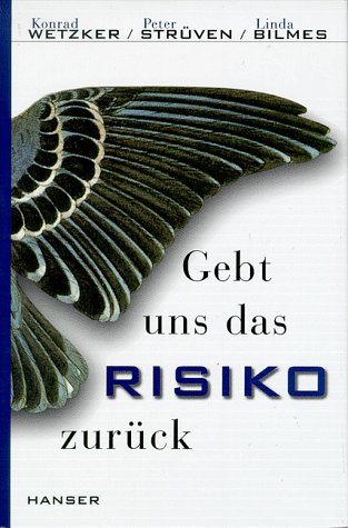 9783446194236: Gebt uns das Risiko zurck: Strategien fr mehr Arbeit