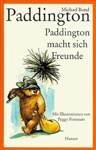 Paddington macht sich Freunde. ( Ab 8 J.). (9783446194458) by Bond, Michael; Fortnum, Peggy.