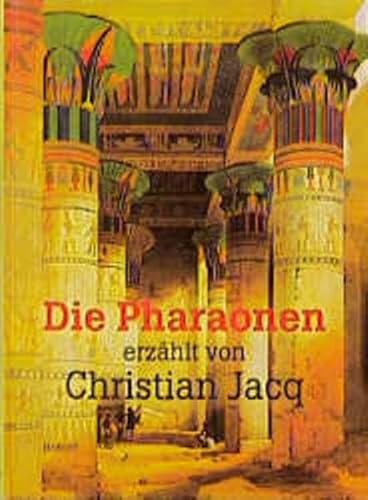 Die Pharaonen. Erzählt von Christian Jacq. Aus dem Französischen von Phoebe Lesch.