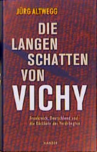 Beispielbild fr Die langen Schatten von Vichy. Frankreich, Deutschland und die Rckkehr des Verdrngten. zum Verkauf von Bojara & Bojara-Kellinghaus OHG