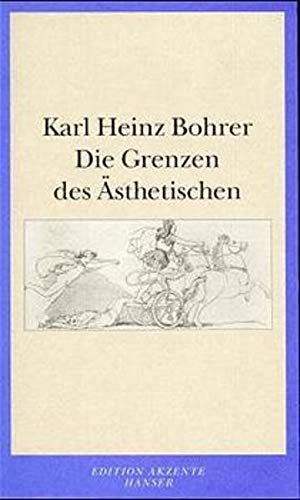 Die Grenzen des Ästhetischen - Karl Heinz Bohrer