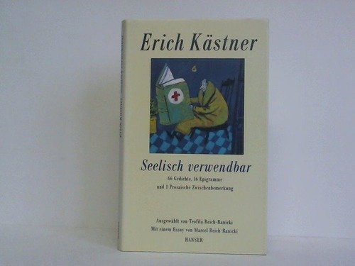 Beispielbild fr Seelisch verwendbar : 66 Gedichte, 16 Epigramme und 1 prosaische Zwischenbemerkung. Erich Kstner. Ausgew. von Teofila Reich-Ranicki. Mit einem Nachw. von Marcel Reich-Ranicki zum Verkauf von Antiquariat  Udo Schwrer