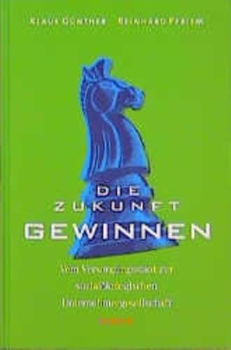 Beispielbild fr Die Zukunft gewinnen. Vom Versorgungsstaat zur sozialkologischen Unternehmergesellschaft. zum Verkauf von Bojara & Bojara-Kellinghaus OHG